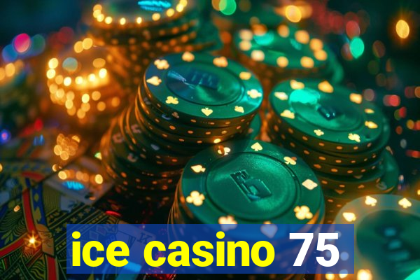 ice casino 75